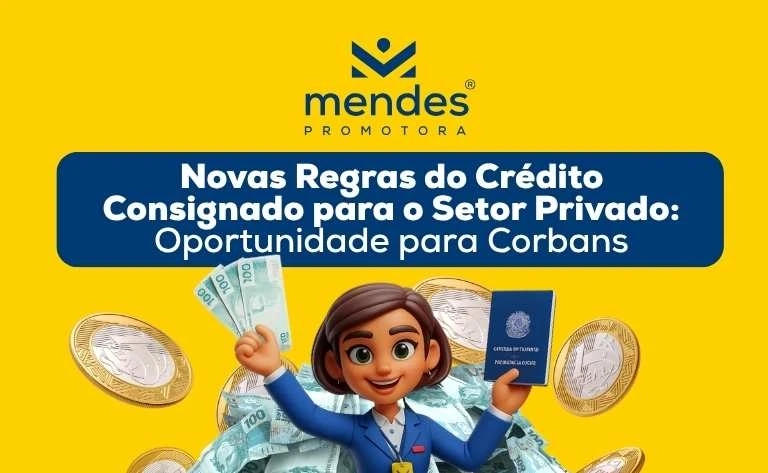 Novas Regras do Crédito Consignado para o Setor Privado Oportunidade para Corbans Novas Regras do Crédito Consignado para o Setor Privado Oportunidade para Corbans